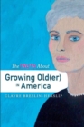 Image for The truth about growing old(er) in America