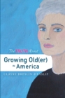 Image for Truth About Growing Old(er) in America