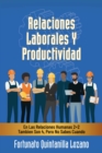 Image for Relaciones Laborales Y Productividad: En Las Relaciones Humanas 2+2 Tambien Son 4, Pero No Sabes Cuando