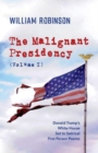 Image for The Malignant Presidency (Volume I)