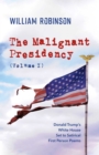 Image for Malignant Presidency (Volume I)