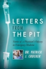 Image for Letters from the Pit : Stories of a Physician&#39;s Odyssey in Emergency Medicine