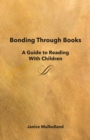 Image for Bonding Through Books: A Guide to Reading With Children