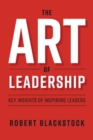 Image for The Art of Leadership : Key Insights of Inspiring Leaders