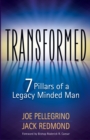 Image for Transformed: The 7 Pillars of a Legacy Minded Man