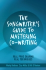 Image for Songwriter&#39;s Guide to Mastering Co-writing: Real Pros Sharing Real Techniques