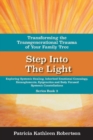Image for Step Into the Light: Transforming the Transgenerational Trauma of Your Fami