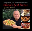 Image for The history and science behind the world&#39;s best pizzas
