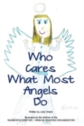 Image for Who Cares What Most Angels Do