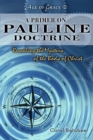 Image for A primer on Pauline doctrine: revealing the mystery of the body of Christ