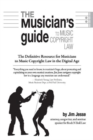 Image for The musician&#39;s guide to music copyright law  : the definitive resource for musicians to music copyright law in the digital age