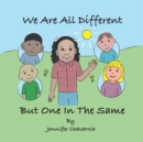Image for We Are All Different but One in the Same