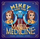 Image for Mikey and the Magic Medicine
