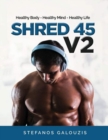 Image for Shred 45 V2 : Healthy Body - Healthy Mind - Healthy Life