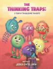 Image for The Thinking Traps : A Team of Troublesome Thoughts