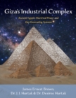 Image for Giza&#39;s Industrial Complex: Ancient Egypt&#39;s Electrical Power &amp; Gas Generating Systems