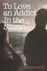 Image for To Love an Addict: In the Storm