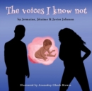 Image for The Voices I Know Not