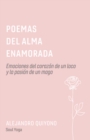 Image for Poemas Del Alma Enamorada: Emociones Del Corazon De Un Loco Y La Pasion De Un Mago