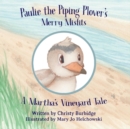 Image for Paulie the Piping Plover&#39;s Merry Misfits: A Martha&#39;s Vineyard Tale