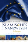 Image for Islamisches Finanzwesen in Europa: Bestandsaufnahme Der Produkte Und Dienstleistungen