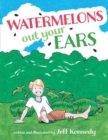 Image for Watermelons Out Your Ears