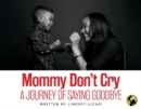 Image for Mommy Don&#39;t Cry