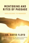 Image for Mentoring and Rites of Passage: Adolescence to Manhood and the Success of the Beaux Affair Rites of Passage Mentoring Program