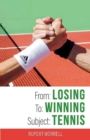 Image for From - losing, to - winning, subject - tennis  : how to overcome and learn from losing
