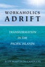 Image for Workaholics Adrift: Transformation in the Pacific Islands