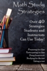 Image for Math Study Strategies: 40 Strategies You Can Use Today!
