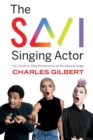 Image for The Savi Singing Actor : Your Guide to Peak Performance On the Musical Stage