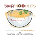 Image for Dirty Noodles: A Melting Pot of Prose &amp; Poetry