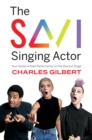 Image for Savi Singing Actor: Your Guide to Peak Performance On the Musical Stage