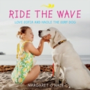Image for Ride the Wave Love Sofia and Haole the Surf Dog