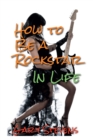 Image for How To Be A Rockstar In Life