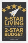 Image for 5-Star Living on a 2-Star Budget : Simple Solutions. Abundant Results.