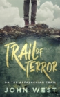 Image for Trail Of Terror: On The Appalachian Trail