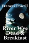 Image for River Wye Dead &amp; Breakfast: A Chief Inspector Cam Fergus Mystery