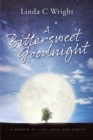 Image for Bittersweet Goodnight: A Memoir of Life, Love and Family
