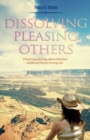 Image for Dissolving Pleasing Others