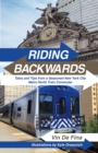 Image for Riding Backwards: Stories.ta and Tips from a Seasoned New York City Metro North Train Commute