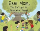 Image for Dear Mom, You Don&#39;t Get To Have Nice Things