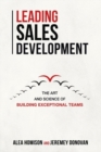 Image for Leading Sales Development : The Art and Science of Building Exceptional Teams