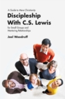 Image for Discipleship with C.S. Lewis: A Guide to Mere Christianity for Small Groups and Mentoring Relationships