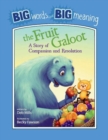 Image for The Fruit Galoot: A Story of Compassion and Resolution