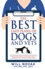 Image for Best Laid Plans of Dogs and Vets: Transform Your Veterinary Practice Through Pet Health Care Plans