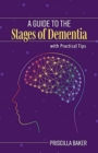 Image for A Guide to the Stages of Dementia with Practical Tips