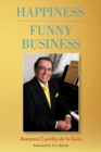 Image for Happiness is a Funny Business: A practical guide to help you achieve a sense of happiness