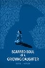 Image for Scarred Soul of a Grieving Daughter